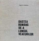Oastea Romana De-a Lungul Veacurilor - Gh.romanescu ,559577, Militara