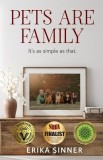 Pets are Family: It's as simple as that.