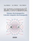 Electrotehnica. Sisteme electromagnetice. Calculul cimpului electromagnetic - Anca Tomescu