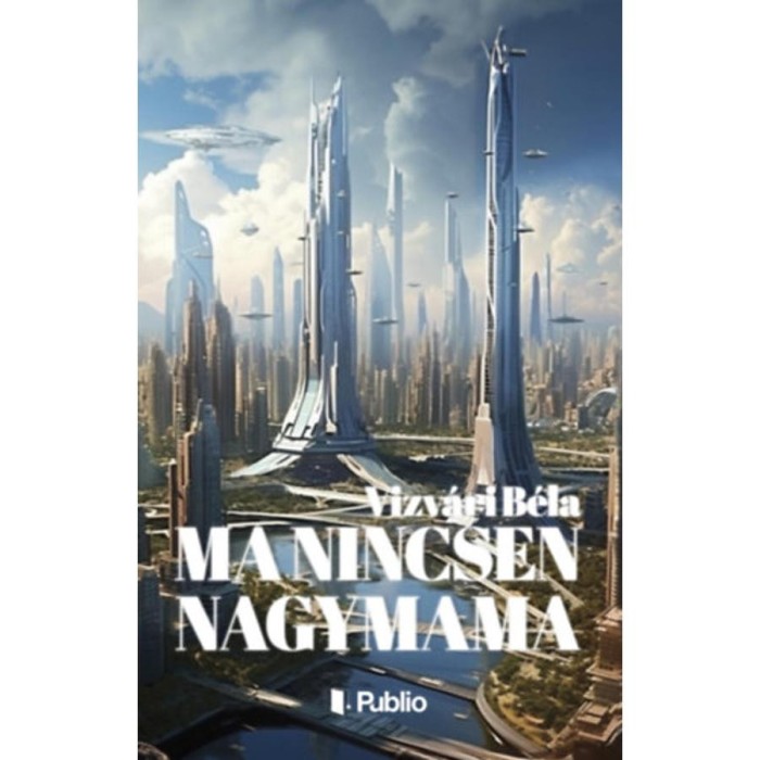 Ma nincsen nagymama - Vizv&aacute;ri B&eacute;la