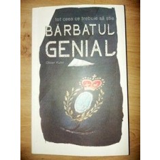 Tot ceea ce trebuie sa stie barbatul genial- Oliver Kuhn