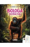 Biologia distractiva - Silvia Olteanu, Adriana Neagu, Alexandru Marian Ganea, Daniela Avadanei, Alina Ciobanu