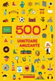 500 de adevaruri uimitoare si amuzante