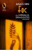 Foc - Anais Nin. Din Jurnalul Dragostei, Necenzurat. Roman de Dragoste si Erotism. Editura, Anul Publicatiei
