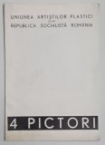 4 PICTORI : ALEX . CUMPATA , TRAIAN GOGA , GHEORGHE RADUCANU , PAUL SIMA , CATALOG DE EXPOZITIE , ANII '70