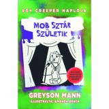 Mobszt&aacute;r sz&uuml;letik - Egy creeper napl&oacute;ja - m&aacute;sodik k&ouml;nyv - Nem hivatalos Minecraft reg&eacute;ny - Greyson Mann