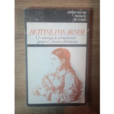 O CUNUNA DE PRIMAVARA PENTRU CLEMENS BRENTANO , 1988 de BETTINE VON ARNIM