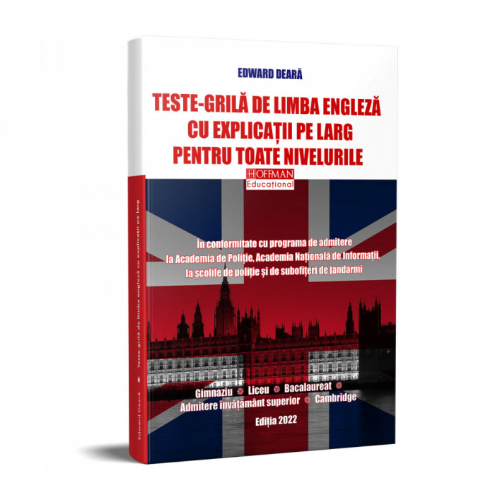 Teste-grila de limba engleza cu explicatii. Academia de Politie - Edward Deara