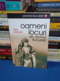 LELIA ZAMANI - OAMENI SI LOCURI DIN VECHIUL BUCURESTI (PLANETA BUCURESTI) , 2008