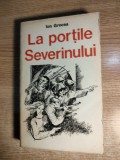 Ion Grecea -La portile Severinului (Ed. Militara 1979; ed III NE VARIETUR, rev.)