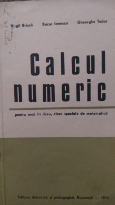 Calcul numeric pentru anul 3 speciala de matematica V.Brisca 1973 foto