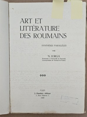 ART ET LITTERATURE DES ROUMAINS - NICOLAE IORGA, PARIS , 1929 foto