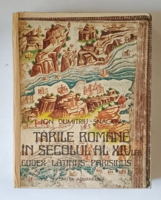 TARILE ROMANE IN SECOLUL AL XIV - LEA , CODEX LATINUS PARISINUS de ION DUMITRIU - SNAGOV , 1979 *COTOR REFACUT foto