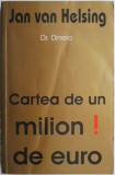 Cartea de un milion de euro &ndash; Jan van Helsing (Dr. Dinero)