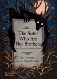 The Sister Who Ate Her Brothers | Jen Campbell, Thames &amp; Hudson