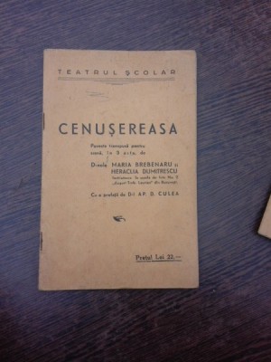 Cenusareasa, poveste transpusa pentru scena in 3 acte - Maria brebenaru, heraclia Dumitrescu foto