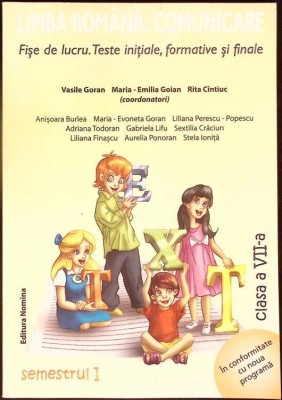 LIMBA ROMANA, COMUNICARE - FISE DE LUCRU, TESTE INITIALE, FORMATIVE SI FINALE - CLASA A VII-A-V. GORAN, M.E-281796 foto
