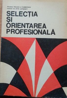 SELECTIA SI ORIENTAREA PROFESIONALA - N. MARGINEANU foto