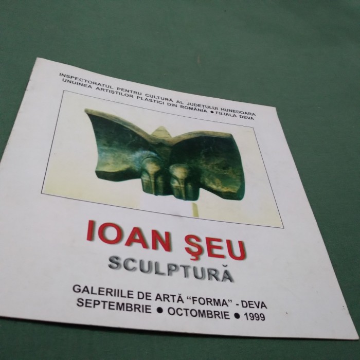 BROSURA/PLIANT EXPOZITIE DE SCULPTURA 1999 -IOAN SEU
