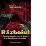 Razboiul. Consecintele invaziei rusesti din Ucraina la nivel global, european si romanesc - Valentin Naumescu, Raluca Moldovan