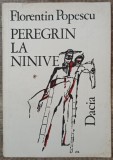 Peregrin la Ninive - Florentin Popescu// dedicatie si semnatura autor