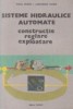 Sisteme hidraulice automate - Constructie, reglare, exploatare