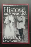 Historia Special. An VII, nr. 23, iunie 2018 - REGINA &Icirc;N RĂZBOI