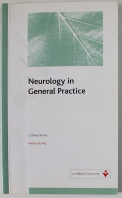 NEUROLOGY IN GENERAL PRACTICE by G. DAVID PERKIN and MARTIN DUNITZ , 2002 foto