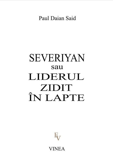 Paul Daian Said, Severyan sau Liderul zidit in lapte