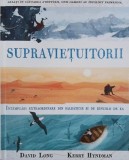 Supravietuitorii. Intamplari extraordinare din salbaticie si de dincolo de ea - David Long