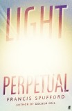 Light Perpetual | Francis Spufford, Faber &amp; Faber