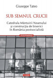 Sub semnul crucii - Paperback brosat - Polirom