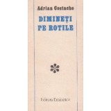 Dimineti pe rotile - Schite si Nuvele