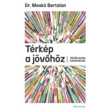 T&eacute;rk&eacute;p a j&ouml;vőh&ouml;z - J&ouml;vőkutat&aacute;s mindenkinek - Dr. Mesk&oacute; Bertalan