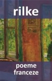 Poeme franceze/Rainer Maria Rilke