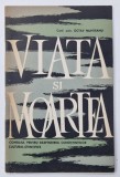 VIATA SI MOARTEA de OCTAV MUNTEANU , 1962, SERIA ' NATURA FARA TAINE '