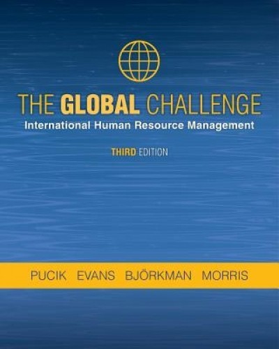 The Global Challenge: International Human Resource Management, Third Edition