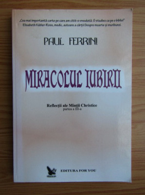 Paul Ferrini - Miracolul iubirii. Reflectii ale mintii christice foto