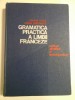 Gramatica Practica a Limbii Franceze - Marcel Saras, Mihai Stefanescu - Editura Stiintifica, 1976