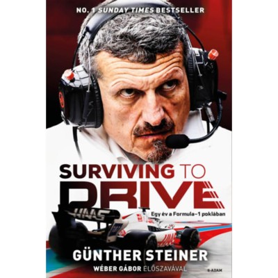 Surviving to Drive - Egy &amp;eacute;v a Formula-1 pokl&amp;aacute;ban - G&amp;uuml;nther Steiner foto