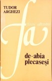 DE-ABIA PLECASESI. VERSURI-TUDOR ARGHEZI-277741