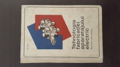 TEHNOLOGIA FABRICATIEI APARATAJULUI ELECTRIC - A. POPA, 1969 foto