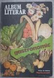 Album Literar Gastronomic Colectiv, Editura Viata Romaneasca, 1981, 320 Pagini, Coperta Cartonata, Limba Romana, Stare Buna