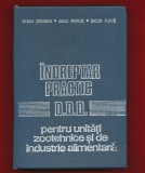 &quot;Indreptar practic DDD pentru unitati zootehnice si industrie alimentara&quot; 1979