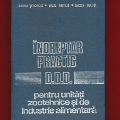 "Indreptar practic DDD pentru unitati zootehnice si industrie alimentara" 1979