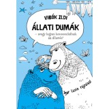 &Aacute;llati dum&aacute;k - avagy hogyan kommunik&aacute;lnak az &aacute;llatok? - Vib&oacute;k Ildi