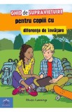 Ghid de supravietuire pentru copiii cu diferente de invatare - Editura DPH
