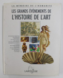 LES GRANDS EVENEMENTS DE L &#039;HISTOIRE DE L &#039;ART , sous la direction de JACQUES MARSEILLE et NEDEIJE LANEYRIE - DAGEN , 1994