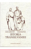 Istoria Transilvaniei Ed.2 - Ioan-Aurel Pop, Ioan Bolovan