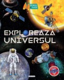 Explorează Universul: O călătorie prin timp și spațiu - Hardcover - *** - Girasol